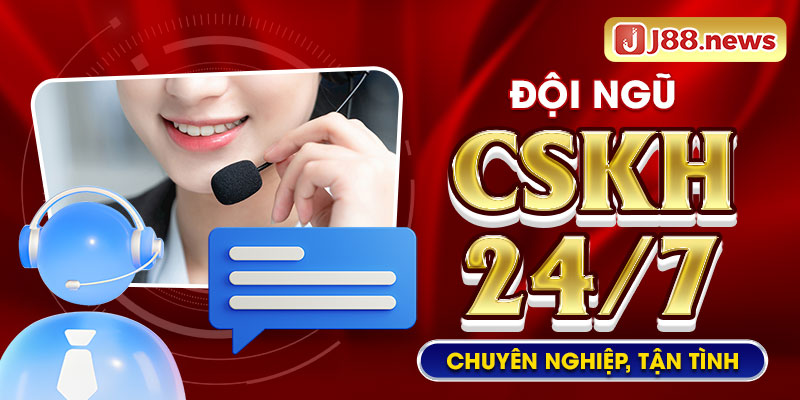 Giới thiệu J88 với hệ thống CSKH chuyên nghiệp, có tâm