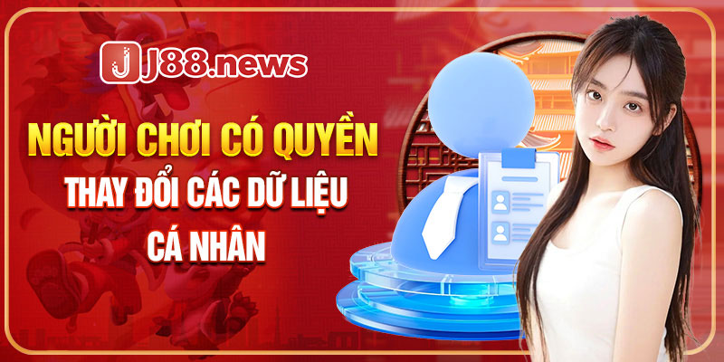 Người chơi có quyền được thay đổi các dữ liệu cá nhân