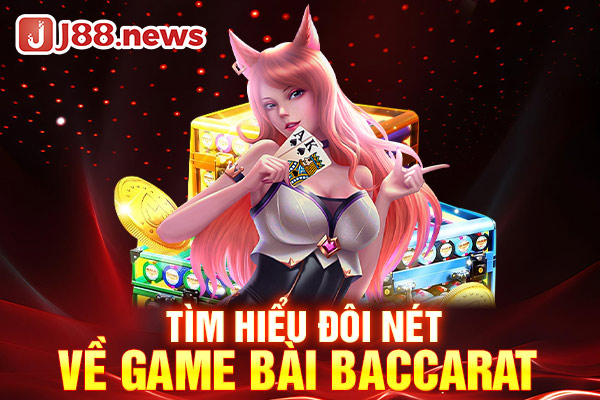 Tìm hiểu đôi nét về Baccarat