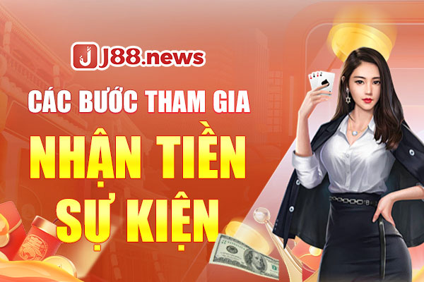 Các bước tham gia nhận tiền hoàn trả J88