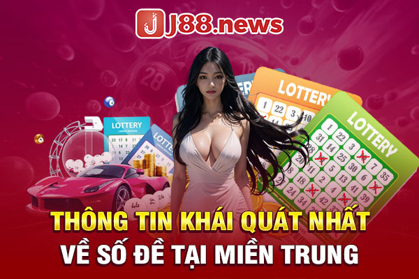 Thông tin khái quát nhất về số đề tại miền Trung